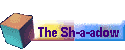 The Sh-a-adow